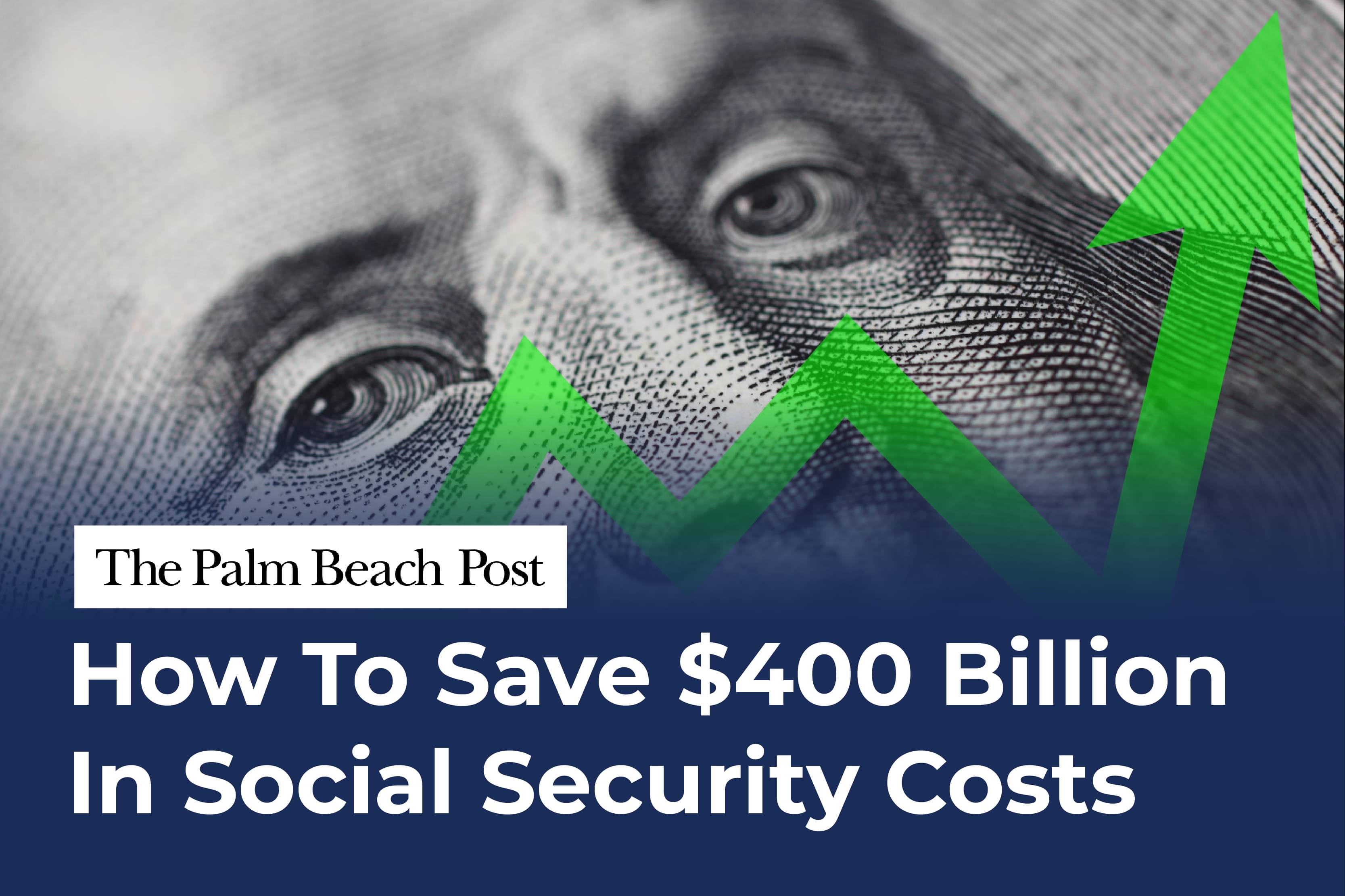 How To Save $400 Billion In Social Security Costs – Palm Beach Post
