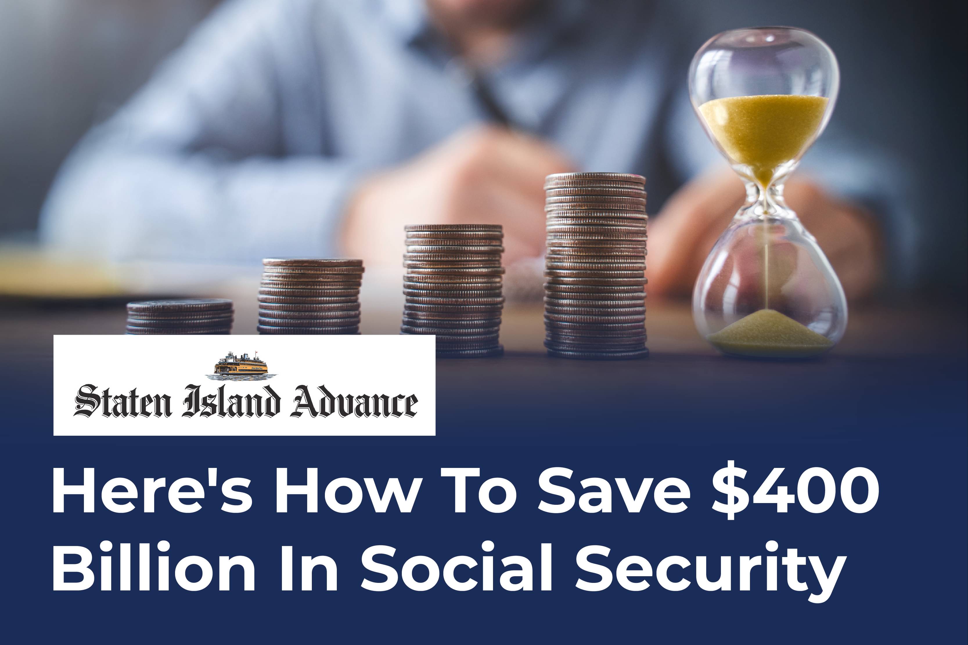 Here's How To Save $400 Billion In Social Security – Staten Island Advance