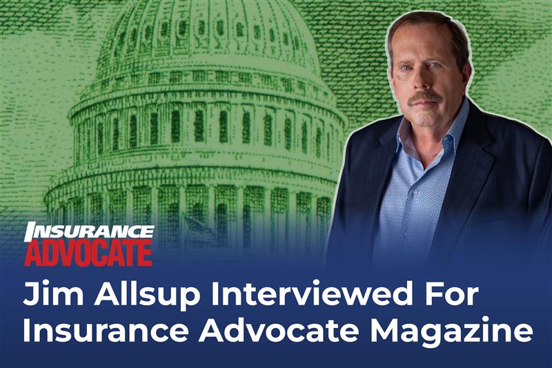 CEO Jim Allsup Featured In Insurance Advocate Cover Story