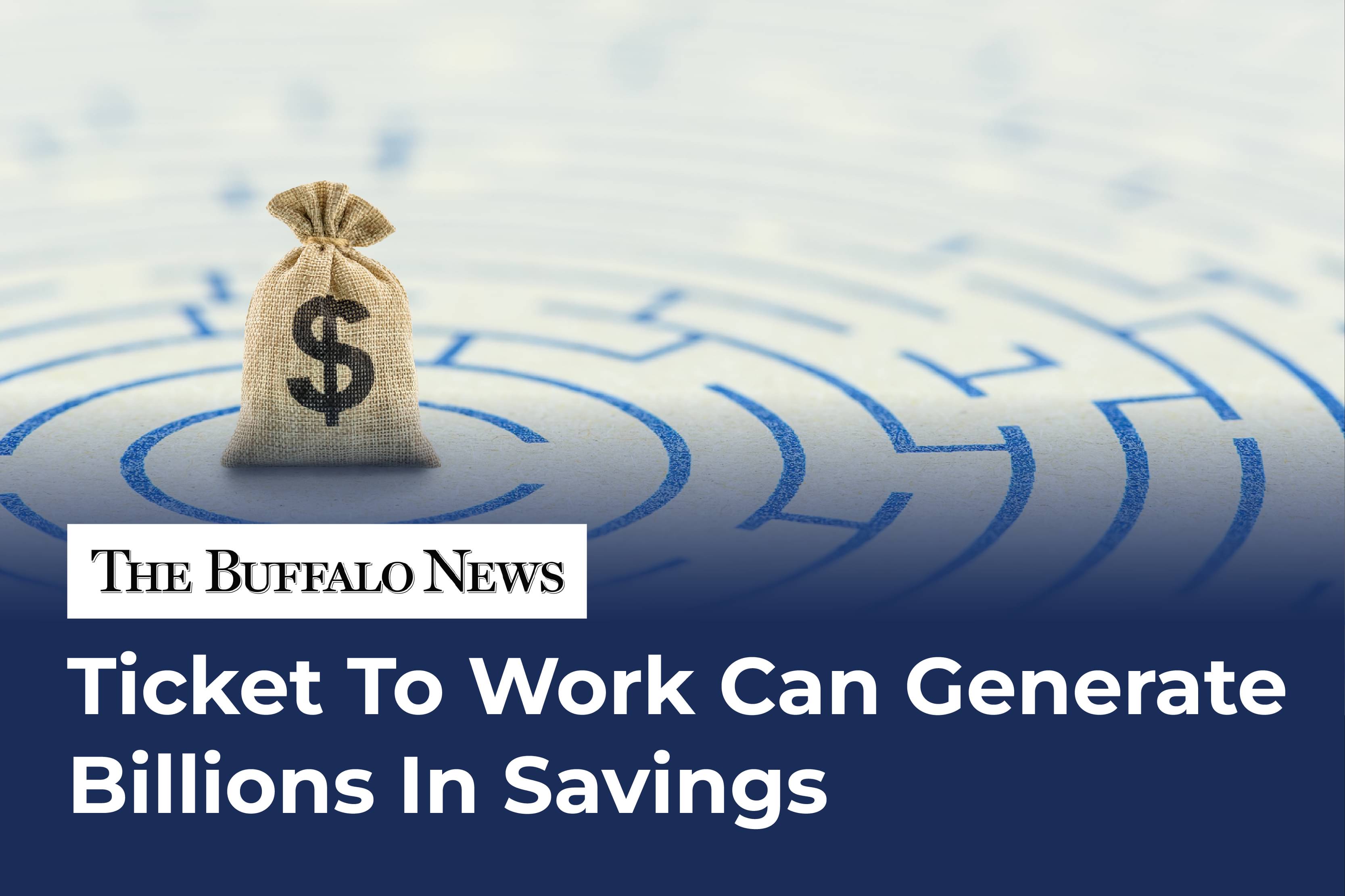 Ticket To Work Can Generate Billions In Savings – The Buffalo News